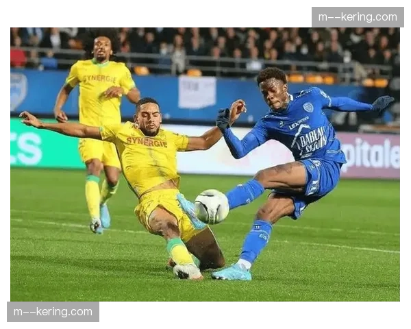 南特2-1客胜蒙彼利埃，结束联赛五轮不胜